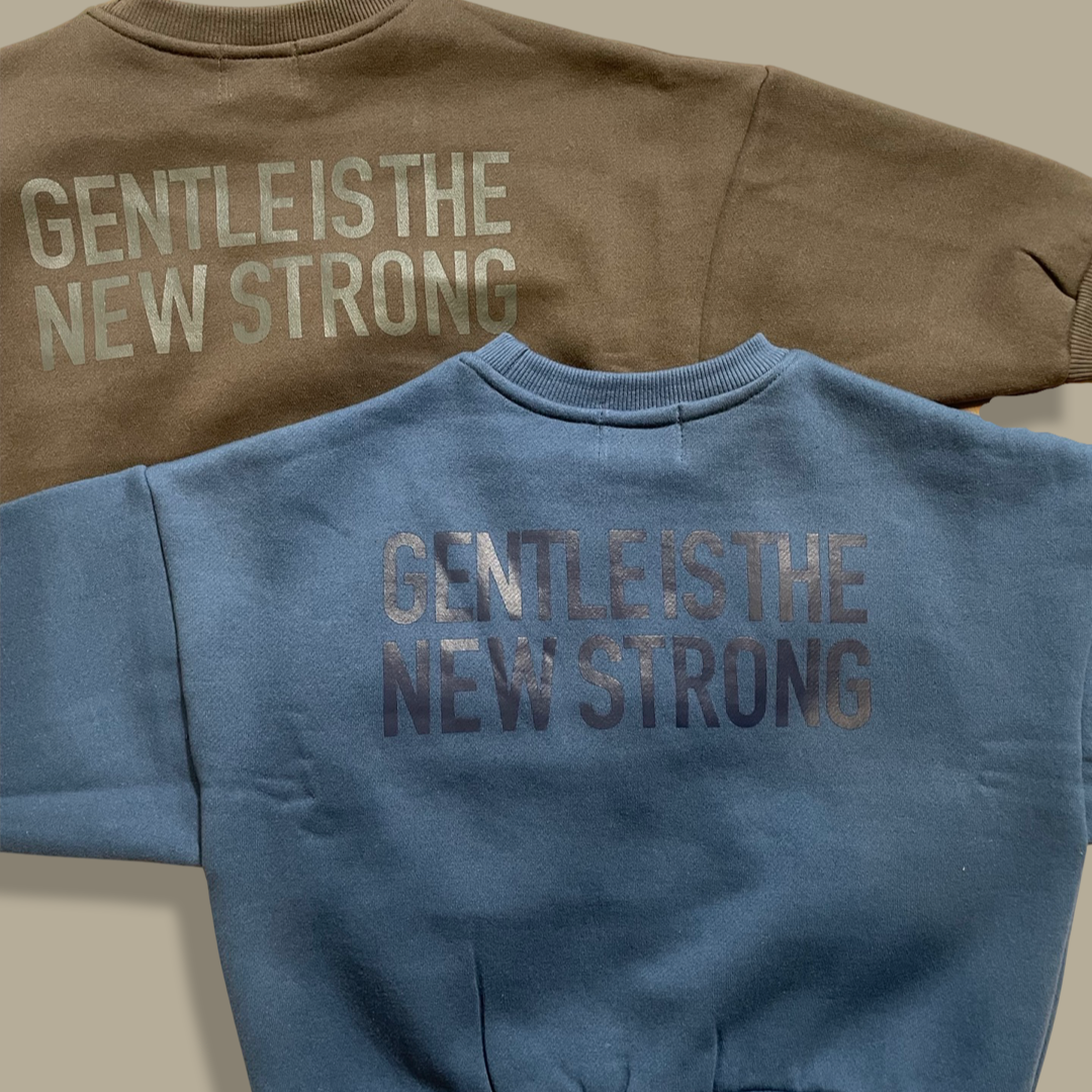 Gentle is The New Strong Sweatshirt